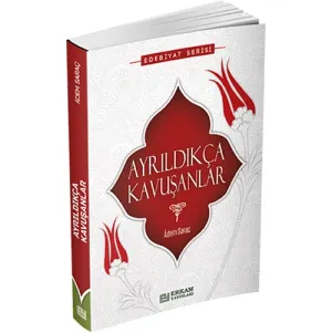 Ayrıldıkça Kavuşanlar | Adem Saraç