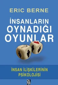 İnsanların Oynadığı Oyunlar; İnsan İlişkilerinin Psikolojisi