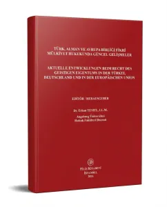 Türk, Alman ve Avrupa Birliğiİ Fikri Mülkiyet Hukukunda Güncel Gelişmeler