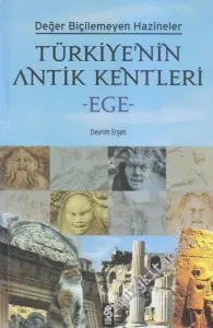 Türkiye'nin Antik Kentleri Ege: Değer Biçilemeyen Hazineler -