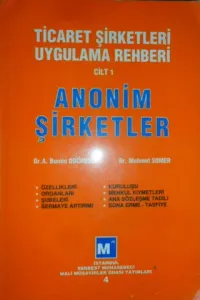 Ticaret Şirketleri Uygulama Rehberi Cilt 1 Anonim Şirketler