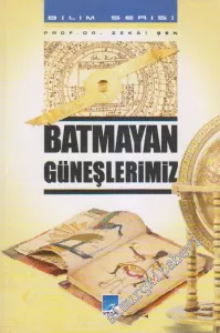 Batmayan Güneşlerimiz -