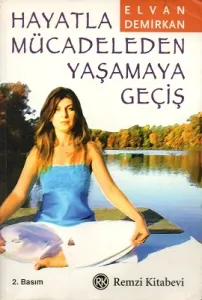 Hayatla Mücadeleden Yaşamaya Geçiş