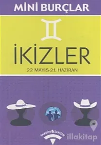 İkizler 22 Mayıs - 21 Haziran Düşünüyorum, O Halde Varım!