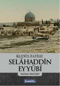 Kudüs Fatihi Selahaddin Eyyubi