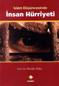 İslam Düşüncesinde İnsan Hürriyeti
