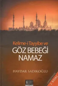 Kelime-i Tayyibe ve Göz Bebeği Namaz