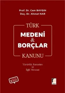 Türk Medeni Kanunu Türk Borçlar Kanunu Yürürlük Kanunları ve İlgili Mevzuat