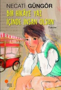 Bir Hikaye Yaz İçinde İnsan Olsun