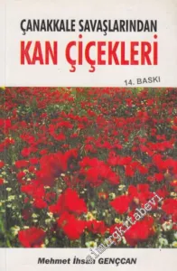 Çanakkale Savaşlarından Kan Çiçekleri -