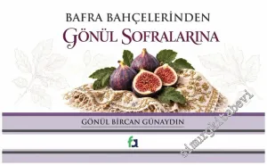 Bafra Bahçelerinden Gönül Sofralarına -