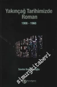 Yakınçağ Tarihimizde Roman 1908 - 1960  -