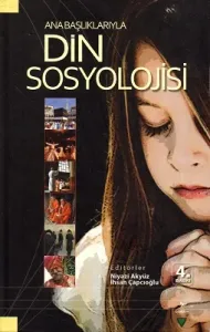 Ana Başlıklarıyla Din Sosyolojisi