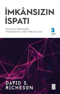 İmkânsızın İspatı;Çözülemeyen Matematik Problemlerinin 2000 Yıllık Serüveni