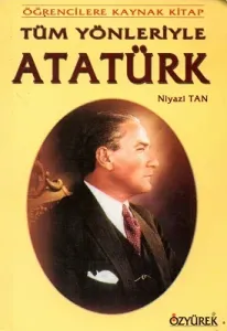 Tüm Yönleriyle Atatürk
