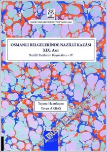 Osmanlı Belgelerinde Nazilli Kazası (XIX. Asır) Nazilli Tarihinin Kaynakları 4 -         2023
