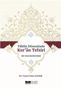 Tabiin Döneminde Kuran Tefsiri; Nafi Mevla İbn Ömer Örneği