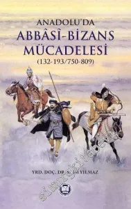Anadolu'da Abbasi - Bizans Mücadelesi (132-193/750-809) -         2006