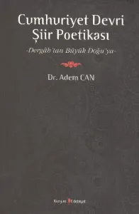 Cumhuriyet Devri Şiir Poetikası; Dergah'tan Büyük Doğu'ya