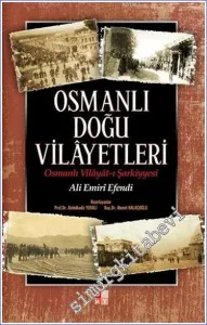 Osmanlı Doğu Vilayetleri = Osmanlı Vilayatı Şarkiyyesi -         2008