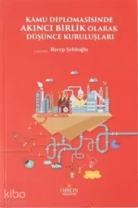 Kamu Diplomasisinde Akıncı Birlik Olarak Düşünce Kuruluşları