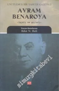 Avram Benaroya: Unutulmuş Bir Yahudi Gazeteci - Hayatı ve Anıları -
