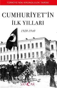 Cumhuriyet'in İlk Yılları (1920 - 1940) - Türkiye'nin Kronolojik Tarihi -