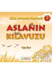 Aslanın Klavuzu; Güzel Davranış Hikayeleri - 4