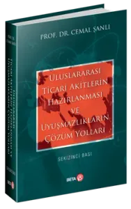 Uluslararası Ticari Akitlerin Hazırlanması ve Uyuşmazlıkların Çözüm Yolları