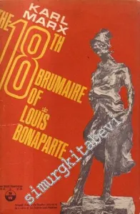 The Eighteenth Brumaire of Louis Bonaparte (With Explanatory Notes) -