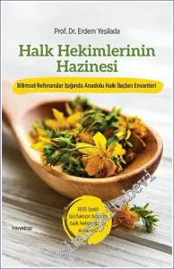 Halk Hekimlerinin Hazinesi: Bilimsel Referanslar Işığında Anadolu Halk İlaçları Envanteri -         2023