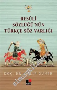Resüli Sözlüğünün Türkçe Söz Varlığı -         2017