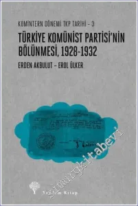 Türkiye Komünist Partisi’nin Bölünmesi (1928-1932) - Komintern Dönemi TKP Tarihi 3 -