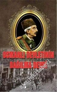 Osmanlı Devletinin Dağılma Devri: 18. ve 19. Asırlarda  -         2015
