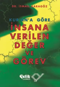 Kur'an'a Göre İnsana Verilen Değer ve Görev