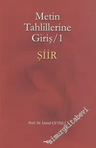 Metin Tahlillerine Giriş 1: Şiir -        2004