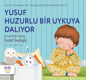 Yusuf Huzurlu Bir Uykuya Dalıyor / Yusuf’un Maceraları / Pedagojik  Eğitim Hikayeleri 2