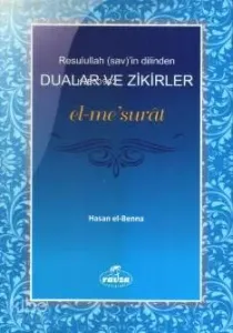 El-me´surât; Rasûlullah (sav.)´in Dilinden Dualar ve Zikirler
