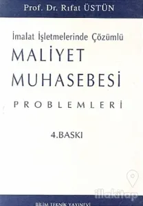 Maliyet Muhasebesi Problemleri İmalat İşletmelerinde Çözümlü