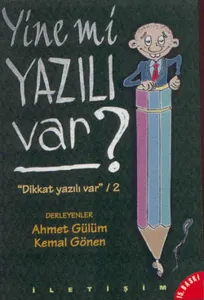 Yine mi Yazılı Var; Dikkat Yazılı Var / 2