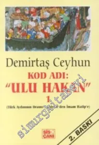 Kod Adı Ulu Hakan Cilt 1 - Türk Aydınının Dramı: Medrese'den İmam Hatip'e  -