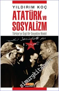 Atatürk ve Sosyalizm : Türkiye'ye Özgü Bir Sosyalizm Modeli -        2022