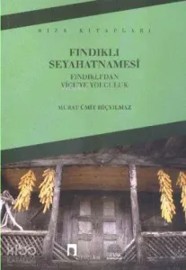 Fındıklı Seyahatnamesi; Fındıklı'dan Viçe'ye Yolculuk