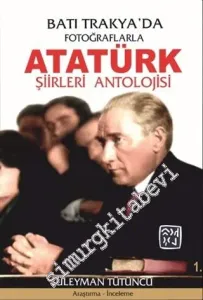 Batı Trakya'da Fotoğraflarla Atatürk Şiirleri Antolojisi -