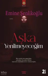 Aşka Yenilmeyeceğim;Hiç Merak Etme Anneciğim Aşkımdan Öleceğimi Bilsem İnancımın Onurundan Taviz Vermeyeceğim