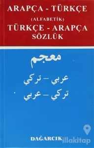 Arapça-Türkçe (Alfabetik) Türkçe-Arapça Sözlük