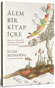 Âlem BIṙ KItap İçre;Nüveyrî ve İslam Telif Tarihinde Ansiklopedik Yazım Geleneği