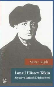 İsmail Hüsrev Tökin – Siyasi ve İktisadi Düşünceleri