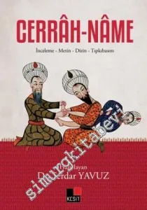 Cerrah-Name: İnceleme - Metin - Dizin - Tıpkıbasım -