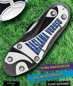 Başlama Vuruşu Futbol Fanatikleri İçin Olağanüstü Gerçekler
